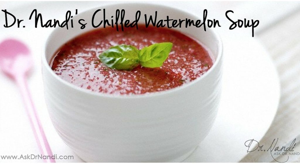 Dr. Nandi's Chilled Watermelon Soup