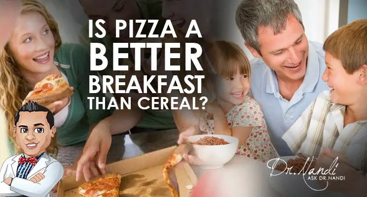 Is Pizza Better Than Cereal for Breakfast?